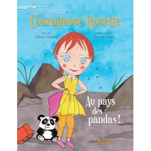 Courageuse Rosette | Au pays des pandas  | Céline Dufour et Louise Morin