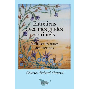 Entretiens avec mes guides spirituels - Charles Roland Simard