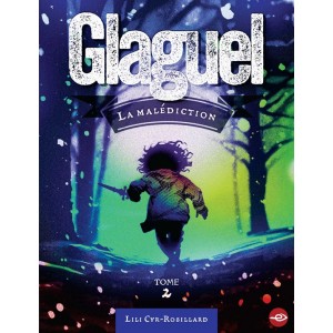 Glaguel tome 2 - La malédiction - Lili Cyr-Robillard
