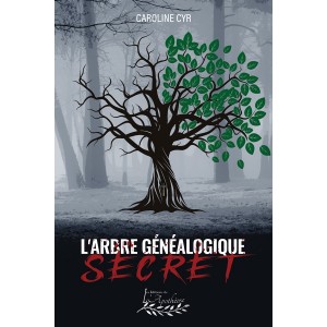 L'arbre généalogique secret - Caroline Cyr