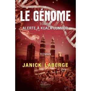 Le génome tome 1 | Alerte à Kuala Lumpur - Janick Laberge