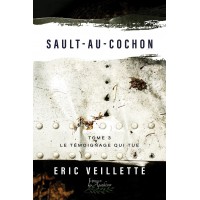 Sault-au-Cochon tome 3 - Eric Veillette