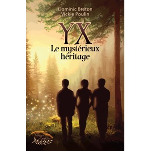 YX - Le mystérieux héritage - Dominic Breton et Vickie Poulin