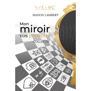 Mon miroir vos pouvoir - Manon Lambert