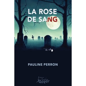 La rose de sang - Pauline Perron