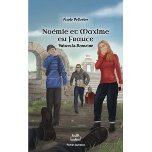 Noémie et Maxime en France tome 7 - Vaison-la-Romaine - Suzie Pelletier