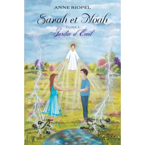 Sarah et Noah tome 1 : Le jardin d'éveil - Anne Riopel - PLUS DISPONIBLE
