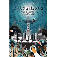 Changelings 1: The discovery of Atlantis - P.J. Chadwick