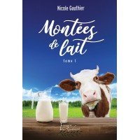 Montées de lait Tome 1 (version numérique EPUB) - Nicole Gauthier