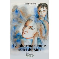 La pharmacienne, suivi de Kim - Serge Lord