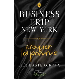 Business trip New York: Croquer la pomme (fichier numérique EPUB) – Stéphanie Giroux