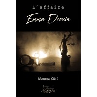 L'affaire Emma Drouin - Martine Côté