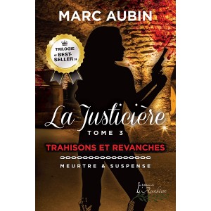 La Justicière Tome 3: Trahisons et revanches – Marc Aubin