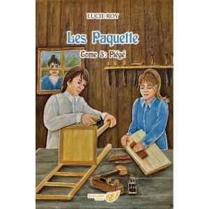 Les Paquette Tome 5: Piégé - Lucie Roy