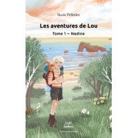 Les aventures de Lou Tome 1: Nadine - Suzie Pelletier