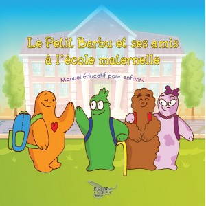 Le Petit Barbu et ses amis à l'école maternelle - Lise Anne
