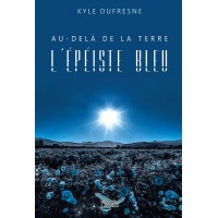 Au-delà de la Terre Tome 2: L'épéiste bleu - Kyle Dufresne