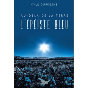 Au-delà de la Terre Tome 2: L'épéiste bleu - Kyle Dufresne