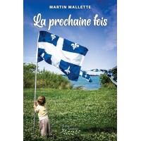 La prochaine fois - Martin Mallette