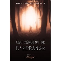 Les témoins de l'étrange - Annie Thériault Kearney