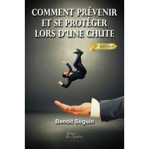 Comment prévenir et se protéger lors d'une chute - Benoit Séguin