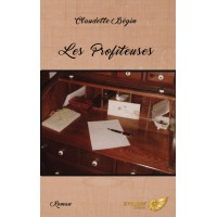 Les profiteuses - Claudette Bégin - PLUS DISPONIBLE