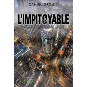 L’Impitoyable – Daniel Drouin