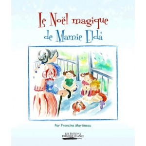 Le Noël magique de Mamie Elda - Francine Martineau