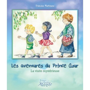 Les aventures du Prince Azur - Francine Martineau