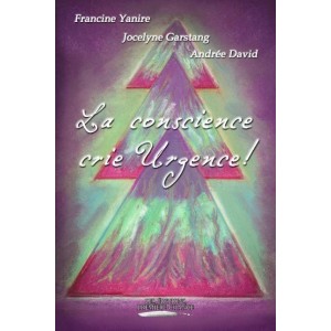 La conscience crie Urgence! - Francine Yanire, Jocelyne Garstang et Andrée David