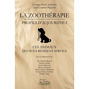 La zoothérapie, profils d'aujourd'hui - Georges-Henri Arenstein et ass.