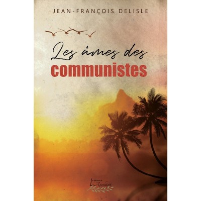 Les âmes des communistes - Jean-François Delisle