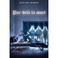 Par-delà la mort – Jean-Guy Martin