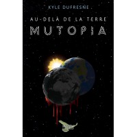 Au-delà de la Terre: Mutopia - Kyle Dufresne