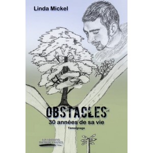 Obstacles : 30 années de sa vie - Linda Mickel
