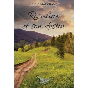 Rosaline et son destin - Lucie Marchand