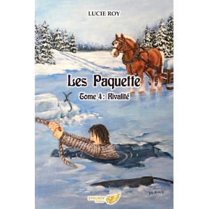 Les Paquette Tome 4: Rivalité - Lucie Roy