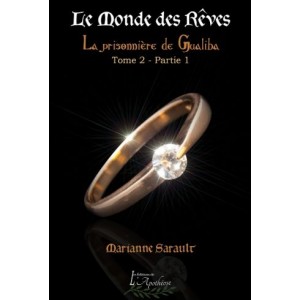 Le Monde des Rêves Tome 2 Partie 1 – Marianne Sarault