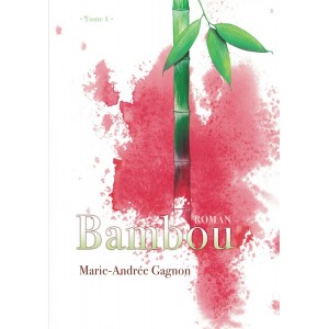 Bambou Tome 1 - Marie-Andrée Gagnon