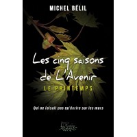 Les cinq saisons de l'Avenir Tome 3 - Michel Bélil