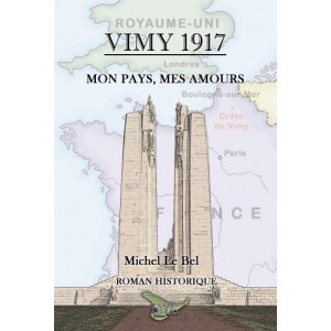 Vimy 1917 – Michel Le Bel