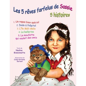 Les 5 rêves farfelus de Sassie - Nadine Bissonnette