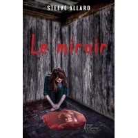 Le miroir – Steeve Allard