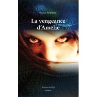La vengeance d'Amélie - Suzie Pelletier
