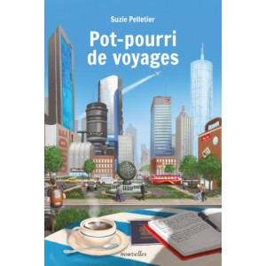 Pot-pourri de voyages (version numérique EPUB) – Suzie Pelletier