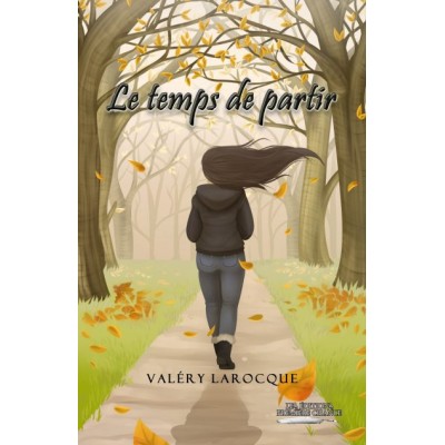 Le temps de partir - Valéry Larocque