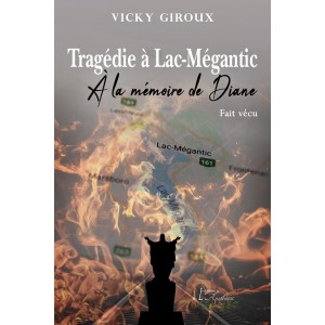 Tragédie à Lac-Mégantic – À la mémoire de Diane – Vicky Giroux